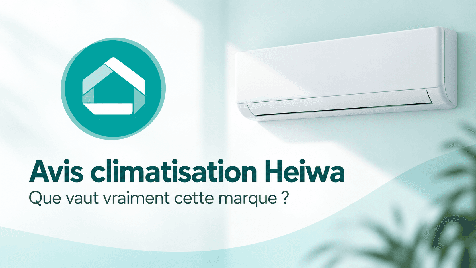 Avis climatisation Heiwa : que vaut vraiment cette marque de climatisation française ?